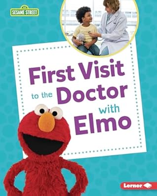 First Visit to the Doctor with Elmo (Sesame Street ® Firsts)