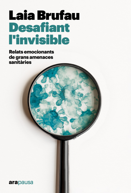 Desafiant l'invisible: Relats emocionants de grans amenaces sanitàries (Paperback)