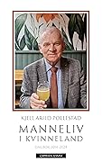 Manneliv i kvinneland: Dagbok 2014-2024