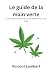 Le guide de la main verte: ...
