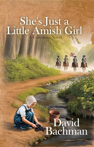 She's Just a Little Amish Girl: A Gettysburg Novel (Kindle Edition)