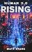 RISING: A Post Human Thrill...