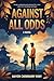 Against All Odds by Naiyem Chowdhury Rony