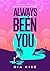 Always Been You: A Second Chance Romance (The Dua Series)