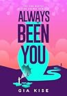 Always Been You: ...