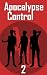 Apocalypse Control: 2