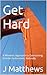 Get Hard: A Wholistic Appro...
