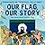 Our Flag, Our Story: The To...