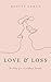 Love & Loss by Hayley James