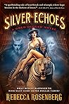 Silver Echoes by Rebecca Rosenberg