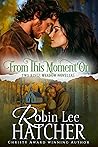 From This Moment On by Robin Lee Hatcher