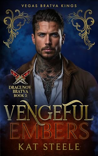 Vengeful Embers: Dragunov Bratva (Vegas Bratva Kings #5)