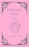 Personal Hole by Johannes T. Evans