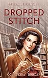 Dropped Stitch by Courtenay Burden