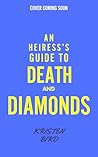 An Heiress's Guide to Death and Diamonds