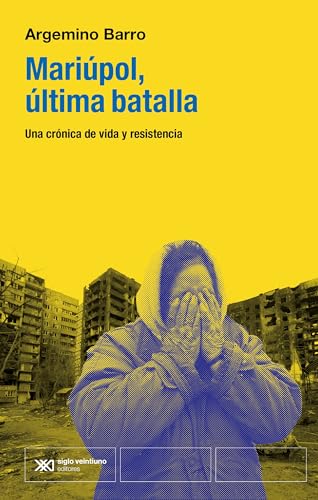 MARIÚPOL, LA ÚLTIMA BATALLA: UNA CRÓNICA DE VIDA Y RESISTENCIA (Paperback)