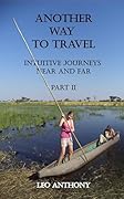 Another Way to Travel: Intuitive Journeys Near and Far: Part II