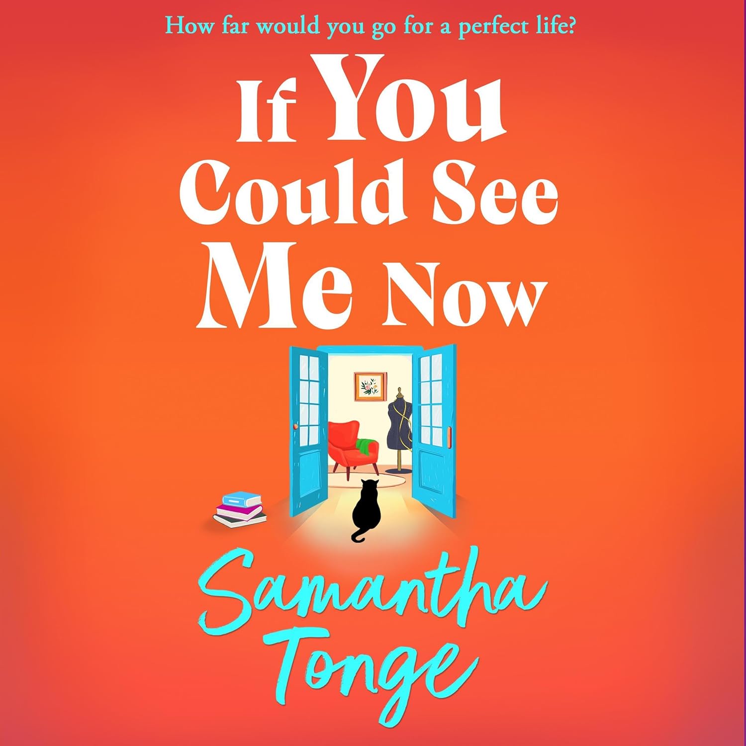 If You Could See Me Now: Discover the breathtaking, heartfelt read from the bestselling author of A Single Act of Kindness, Samantha Tonge
