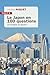 Le Japon en 100 questions: Un modèle en déclin ? (French Edition)