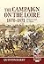 The Campaign on the Loire, ...