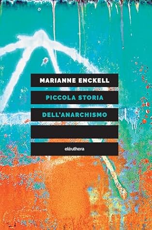 Piccola storia dell'anarchismo (Italian Edition)
