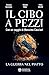 Il cibo a pezzi: La guerra nel piatto (Italian Edition)