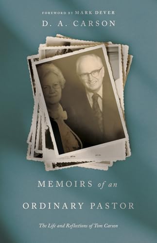 Memoirs of an Ordinary Pastor: The Life and Reflections of Tom Carson (Paperback)