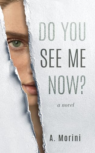 Do You See Me Now? - A Heartfelt Novel about Self-Discovery, Friendship, Overcoming the Past and Daring to take the Next Step (Kindle Edition)