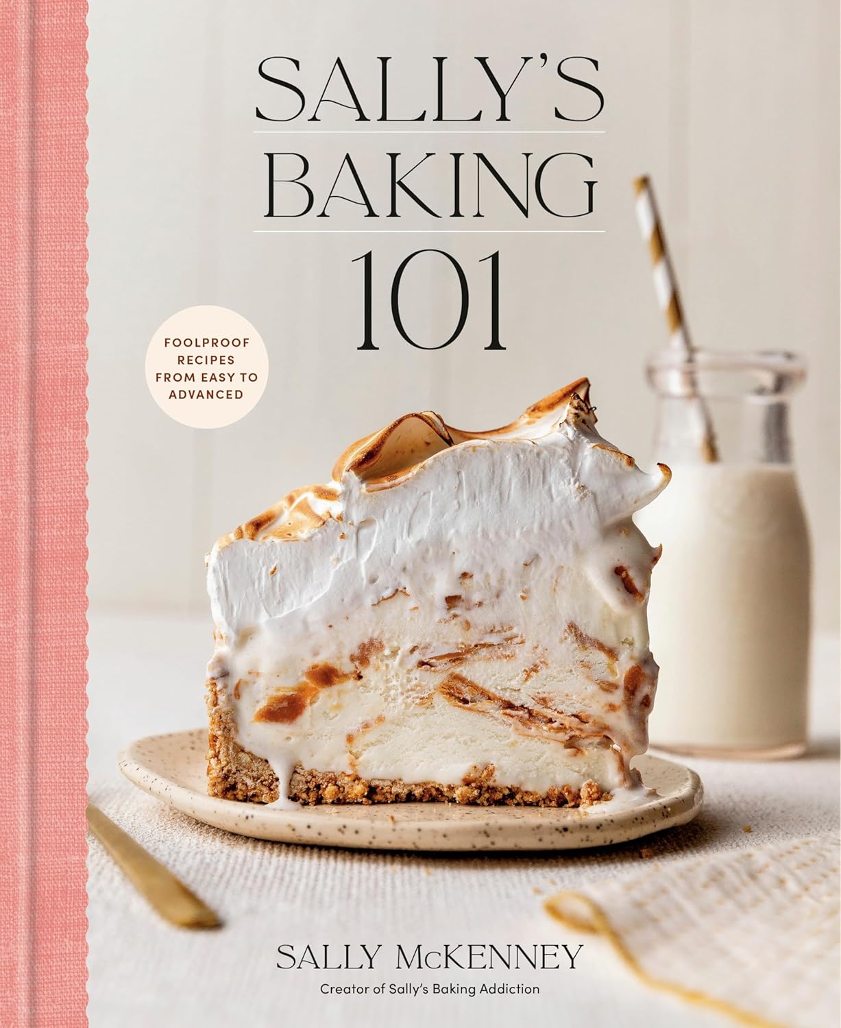 Book cover: Sally's Baking 101: Foolproof Recipes from Easy to Advanced by Sally McKenney