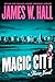 Magic City by James W. Hall
