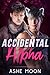 Accidental Alpha (French Edition)