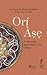 Orí Àse: A dimensão arquetípica dos Orixás (Portuguese Edition)