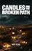 Candles for the Broken Path by Amy Rose