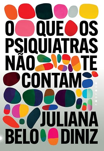 O que os psiquiatras não te contam (Portuguese Edition)