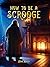 How To Be a Scrooge: From a...