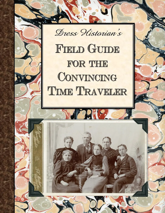 Dress Historian's Field Guide for the Convincing Time Traveler 1890s