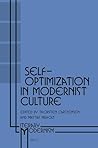 Self-Optimization in Modernist Culture (Literary Modernism, 9)