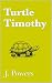 Turtle Timothy by J. Powers