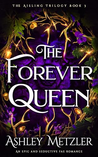 The Forever Queen (The Aisling Trilogy Book 3)