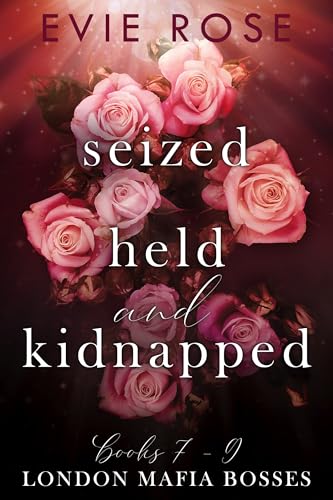 Seized, Held, and Kidnapped (London Mafia Bosses)