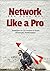 Network Like a Pro: Strategies for Job Seekers to Build Meaningful Relationships