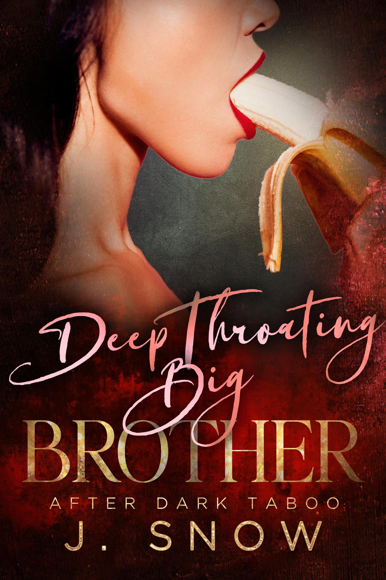 Deep Throating Big Brother (ebook)