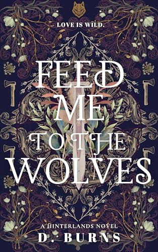 Feed Me to the Wolves (Kindle Edition)