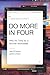 Do More in Four: Why It's T...