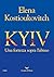 Kyiv. Una fortezza sopra l'abisso (Italian Edition)