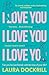 I Love You, I Love You, I Love You: The funny, nostalgic, Y2K, heart-warming, heart-breaking romance new for 2025. Perfect for fans of One Day!