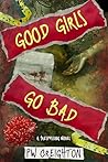 Good Girls Go Bad