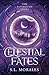 Celestial Fates: The Fatebo...
