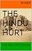 The Hindu Hurt: The Story O...