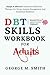 DBT SKILLS WORKBOOK FOR ADULTS by George M. Smith